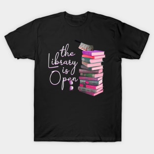 The Lbrary Is Open. So You'd Best Beware and Be Clever. T-Shirt